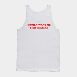 women want me fish fear me Tank Top